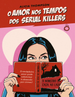 O Amor nos Tempos dos Serial Killers - Alicia Thompson.epub